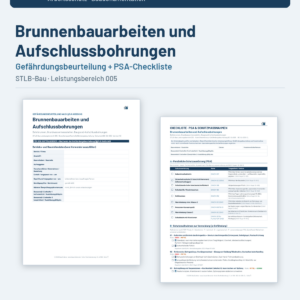 Gefährdungsbeurteilung + Checkliste + Leitfaden – Brunnenbauarbeiten und Aufschlussbohrungen (STLB-Bau LB 005)