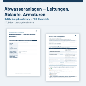 Gefährdungsbeurteilung + Checkliste + Leitfaden – Abwasseranlagen — Leitungen, Abläufe, Armaturen (STLB-Bau LB 044)